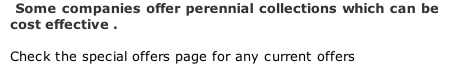 Some companies offer perennial collections which can be cost effective .  Check the special offers page for any current offers