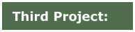 Third&nbsp;Project: