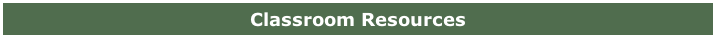 Classroom Resources
